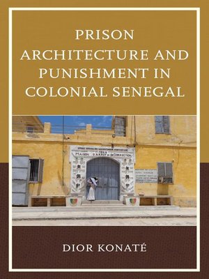cover image of Prison Architecture and Punishment in Colonial Senegal